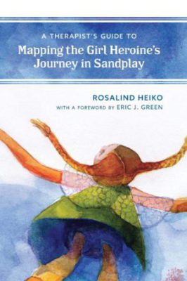 A Therapist's Guide to Mapping the Girl Heroine’s Journey in Sandplay